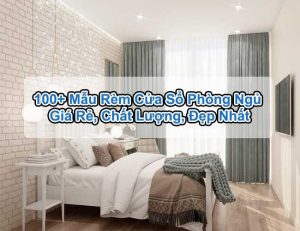 Rèm cửa sổ phòng ngủ đa dạng mẫu