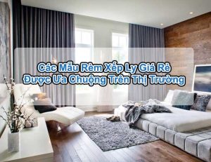 Rèm xếp ly giảm giá
